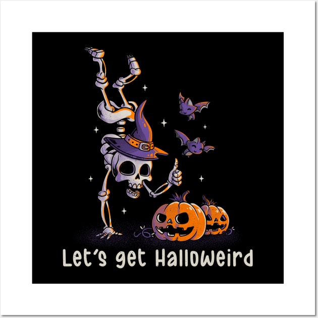 Let’s get Halloweird Funny Spooky Skull Gift for Halloween Wall Art by eduely